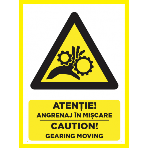 Placuta atentie angrenaj in miscare caution gearing moving Placuta atentie angrenaj in miscare caution gearing moving