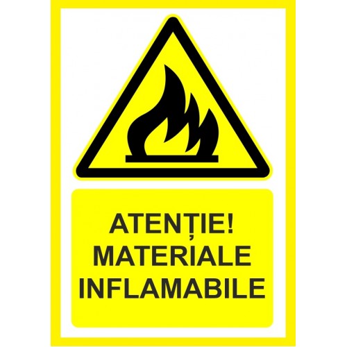 Placuta atentie materiale inflamabile Placuta atentie materiale inflamabile