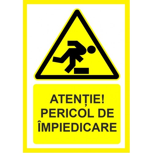 Placuta atentie pericol de impiedicare Placuta atentie pericol de impiedicare