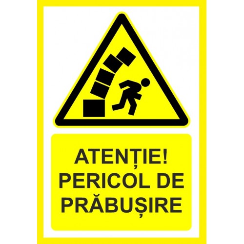 Placuta atentie pericol de prabusire Placuta atentie pericol de prabusire