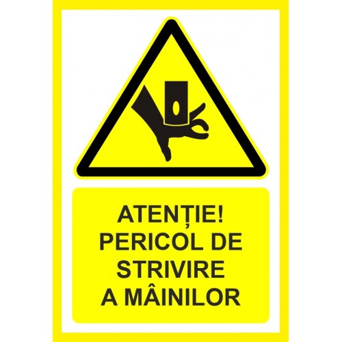Placute atentie pericol de strivire a mainilor Placute atentie pericol de strivire a mainilor