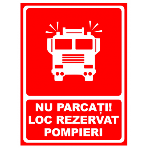 Semn nu parcati loc rezervat pompieri Semn nu parcati loc rezervat pompieri