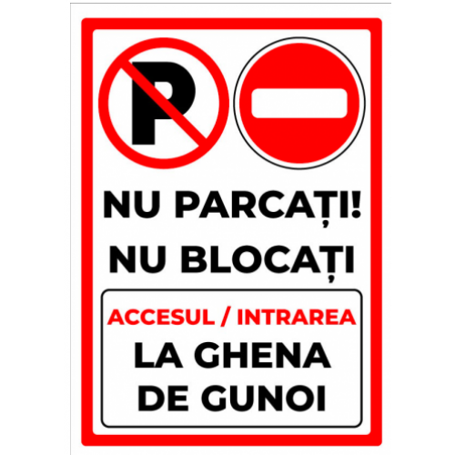 Nu parcati nu blocati accesul si intrarea la ghena si gunoi Nu parcati nu blocati accesul si intrarea la ghena si gunoi