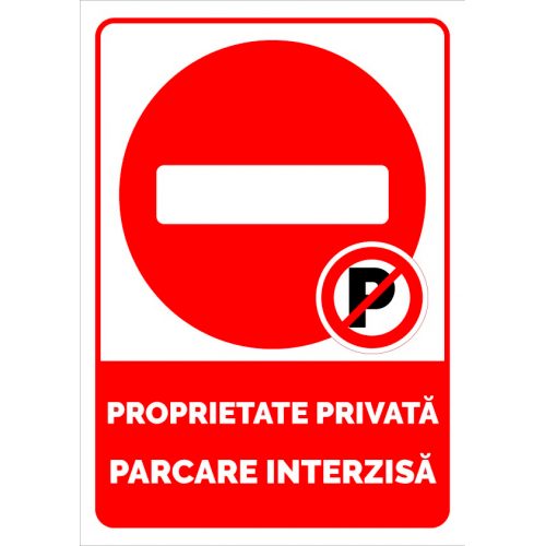 Proprietate privata parcare interzisa Proprietate privata parcare interzisa