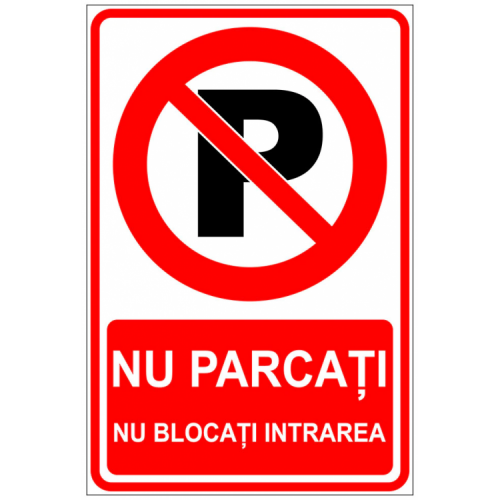 Nu parcati nu blocati intrarea semn Nu parcati nu blocati intrarea semn