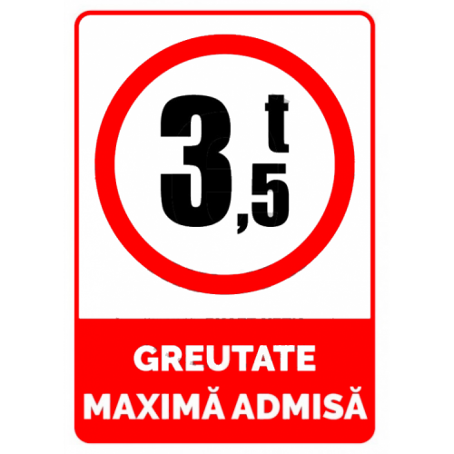 Indicator Greutate Max. 3,5 tone – Semnalizare Vizibilă pentru Drumuri Indicator Greutate Max. 3,5 tone – Semnalizare Vizibilă pentru Drumuri