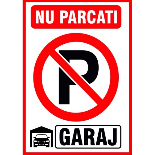 Nu parcati in fata garajului Nu parcati in fata garajului