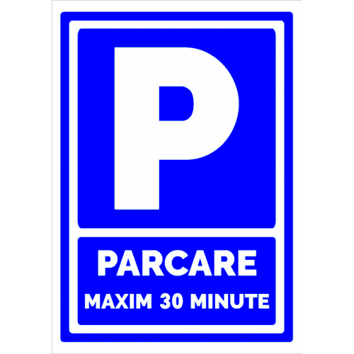 Semn de parcare maxim 30 minute