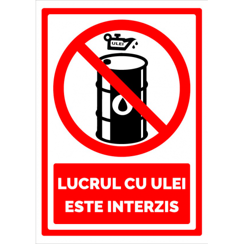 Semn pentru lucrul cu ulei este interzis