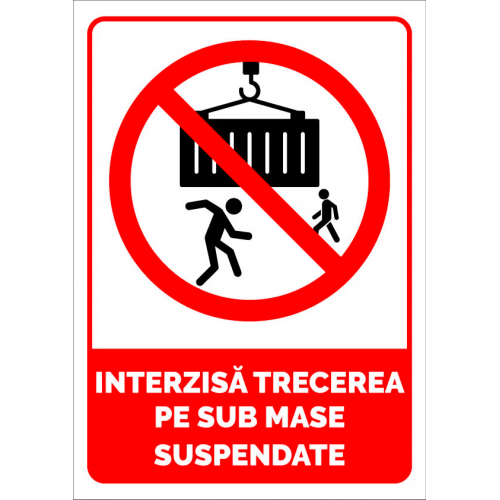 Semn interzisa trecerea pe sub masa suspendate