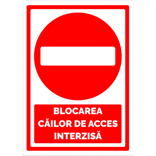 Semn pentru blocarea cailor de acces interzisa