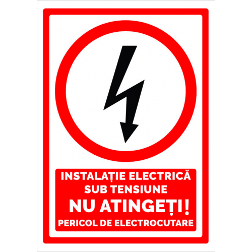 Semn instalatie electrica sub tensiune nu atingeti pericol de electrocutare