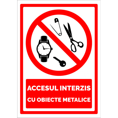 Semn accesul interzis cu obiecte metalice