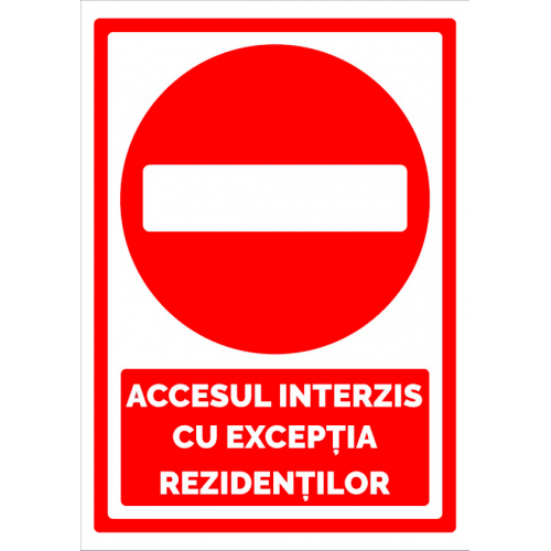 Semn pentru accesul interzis cu exceptia rezidentilor