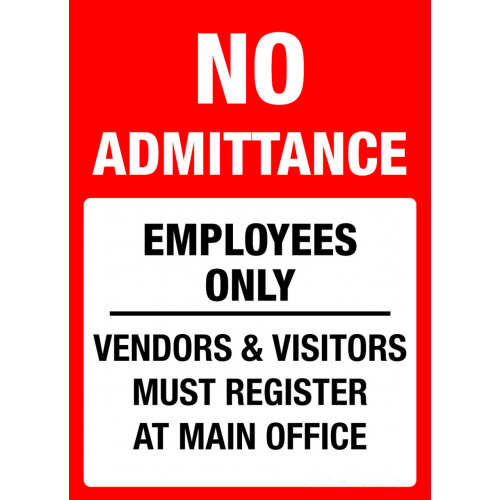 Sign no admittance employees only vendors visitors must register at main office