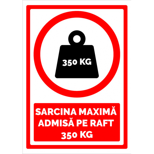 Semn pentru sarcina maxima admisa pe raft 350 kg