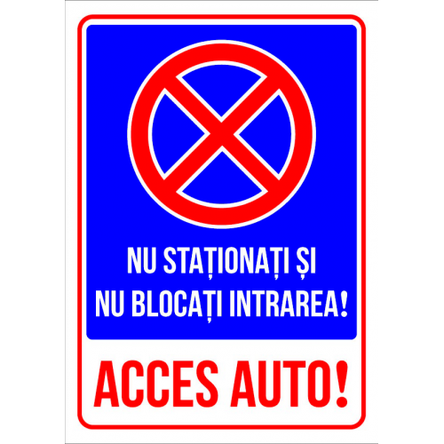 Semn pentru semnalizare nu stationati si nu blocati intrarea acces auto