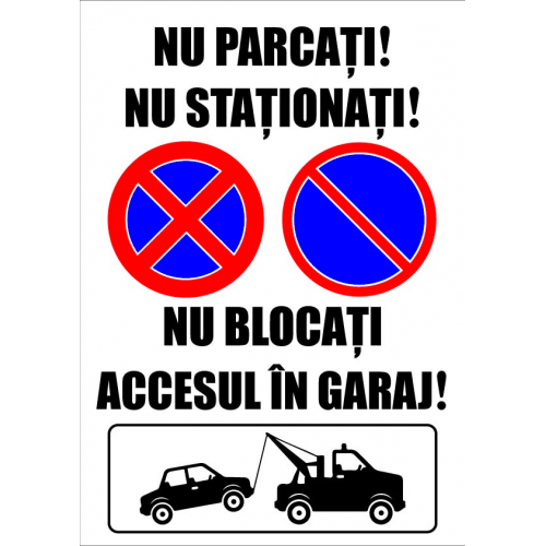 Semn pentru semnalizare nu parcati nu stationati nu blocati accesul in garaj