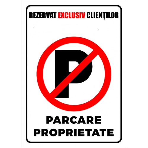 Indicator pentru parcare rezervata exclusiva clientilor