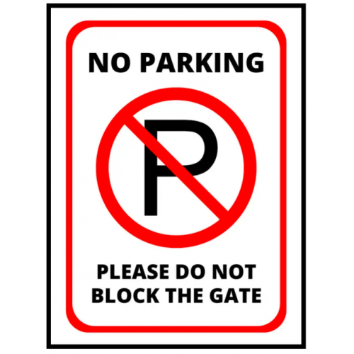 Sign no parking please do not block the gate