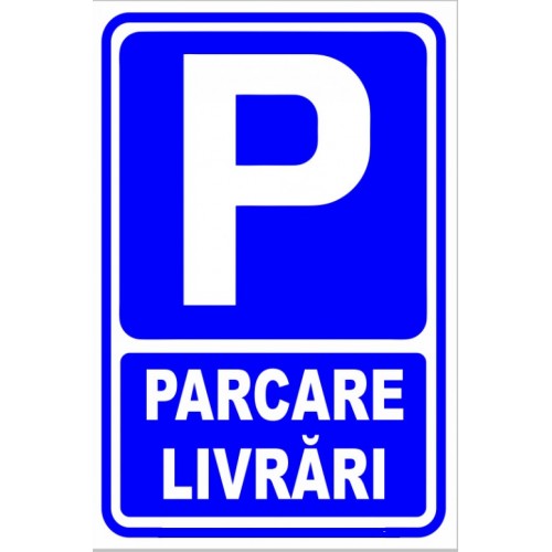 Semn pentru parcare livrari Semn pentru parcare livrari