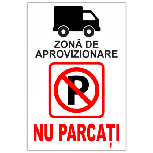 Indicator pentru parcare zona de aprovizionare nu parcati