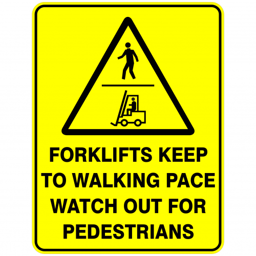 Sign forklifts keep to walking pace watch out for pedestrians