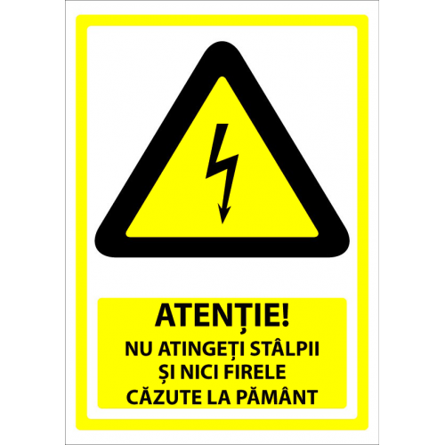 Semn nu atingeti stalpii nici firele cazute la pamant