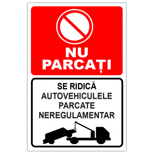 indicator de interzicere nu parcati se ridica autovehiculele neregulamentar