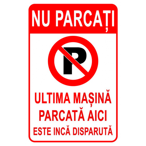 Indicator nu parcati ultima masina parcata aici este inca disparuta