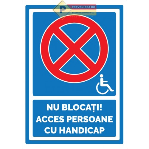 Semne nu blocati acces persoane cu handicap 